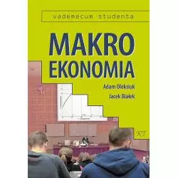 MAKROEKONOMIA VADEMECUM STUDENTA Adam Oleksiuk, Jacek Białek - Key Text