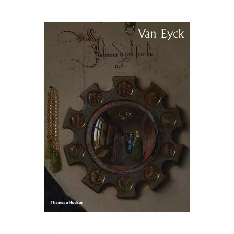 VAN EYCK THE OFFICIAL BOOK THAT ACCOMPANIES - Thames&Hudson