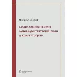 ZASADA SAMODZIELNOŚCI SAMORZĄDU TERYTORIALNEGO W KONSTYTUCJI RP Zbigniew Gromek - Scholar