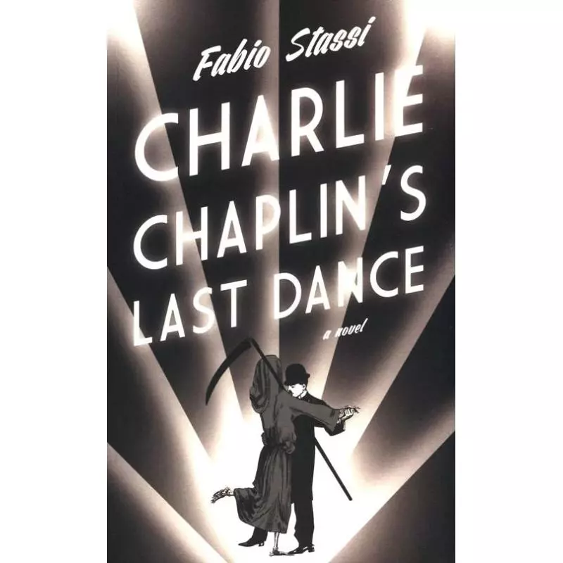 CHARLIE CHAPLINS LAST DANCE Fabio Stassi - Portobello