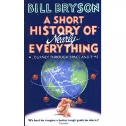 A SHORT HISTORY OF NEARLY EVERYTHING Bill Bryson - Black Swan