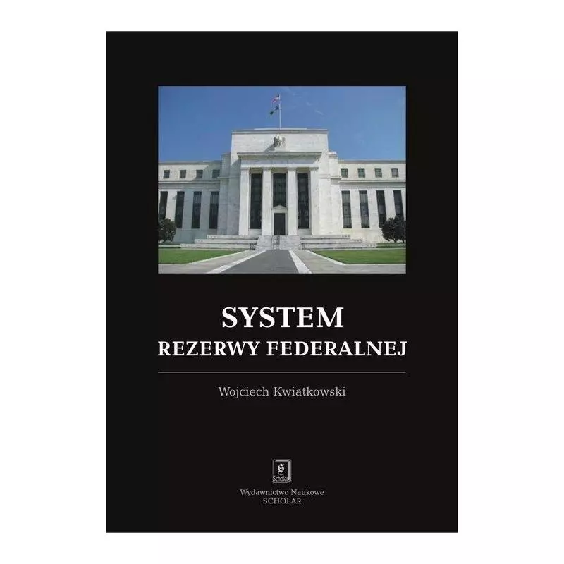 SYSTEM REZERWY FEDERALNEJ Wojciech Kwiatkowski - Scholar