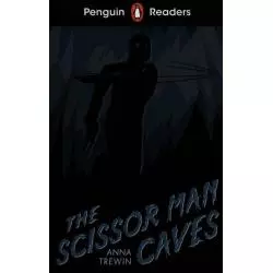 PENGUIN READERS STARTER LEVEL S THE SCISSOR MAN CAVES Anna Trewin - Penguin Books