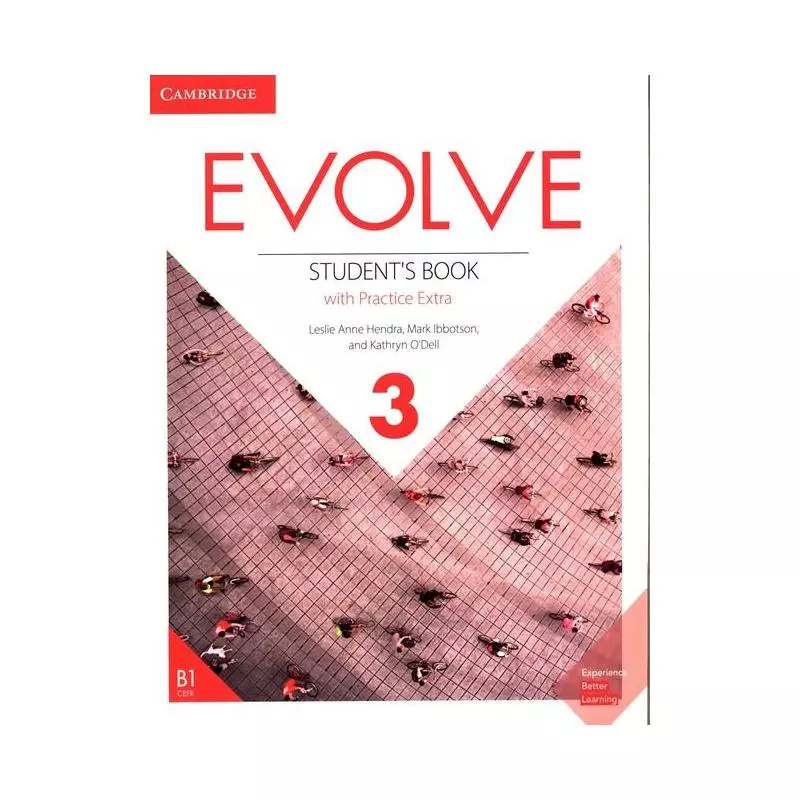 EVOLVE 3 STUDENTS BOOK WITH PRACTICE EXTRA Leslie Anne Hendra, Mark Ibbotson, Kathryn ODell - Cambridge University Press