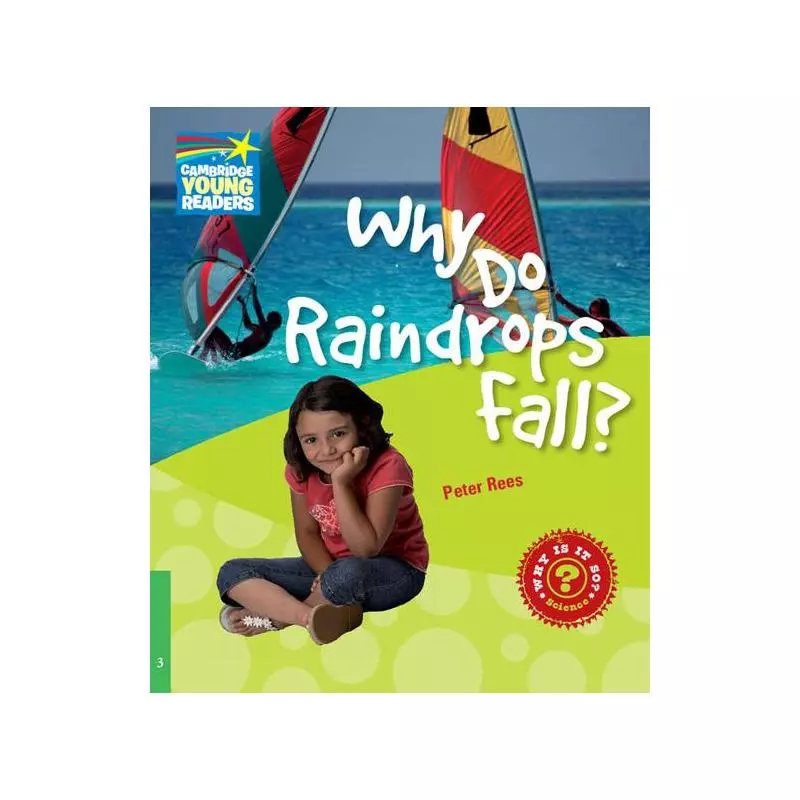 WHY DO RAINDROPS FALL? 3 FACTBOOK Peter Rees - Cambridge University Press