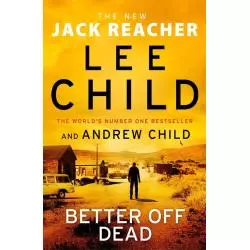 BETTER OFF DEAD Lee Child, Andrew Child - Bantam Press