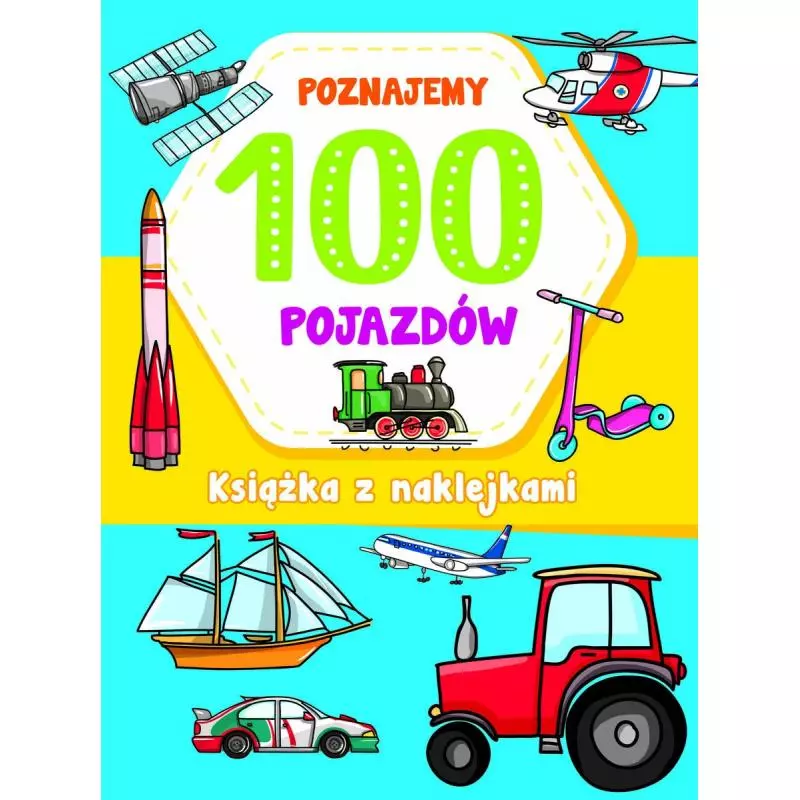 POZNAJEMY 100 POJAZDÓW - Olesiejuk