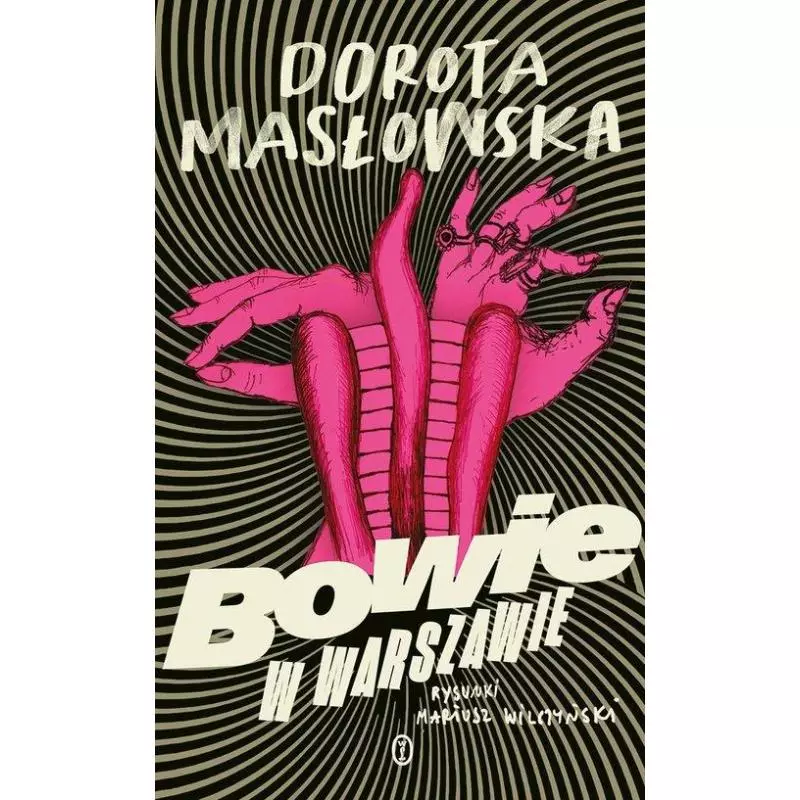 BOWIE W WARSZAWIE Dorota Masłowska - Wydawnictwo Literackie