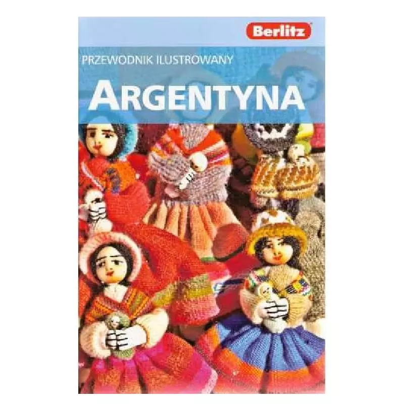 ARGENTYNA PRZEWODNIK ILUSTROWANY - Berlitz