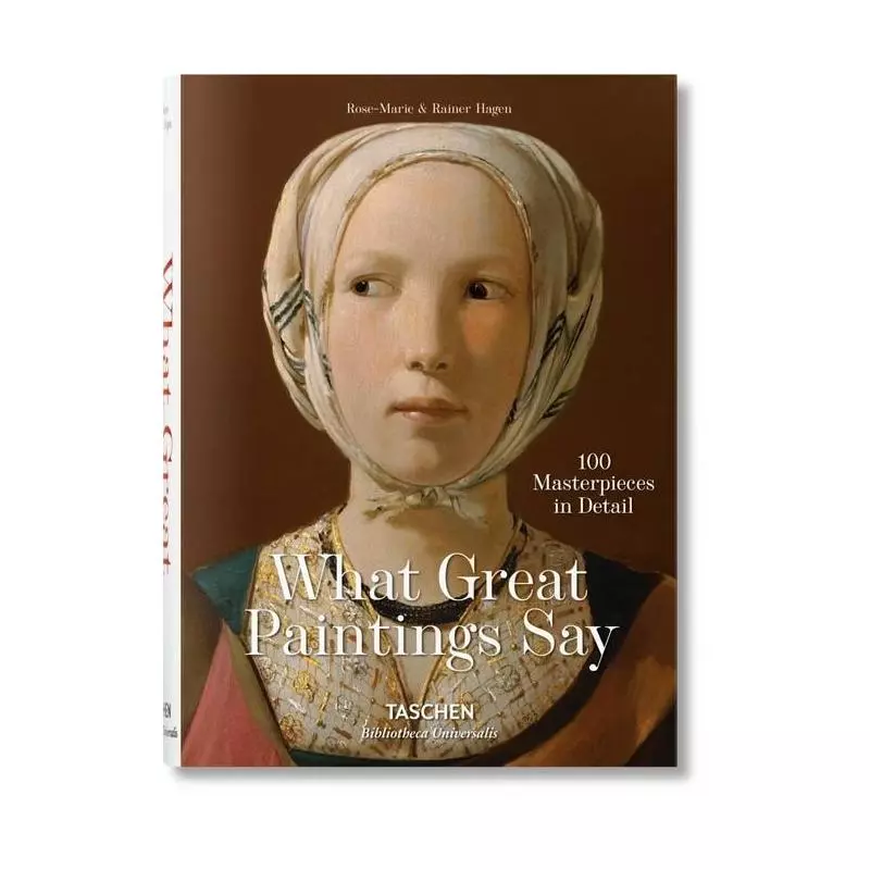 WHAT GREAT PAINTINGS SAY 100 MASTERPIECES IN DETAIL - Taschen