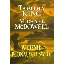 W CIENIU PŁONĄCYCH ŚWIEC Michael McDowell - Prószyński