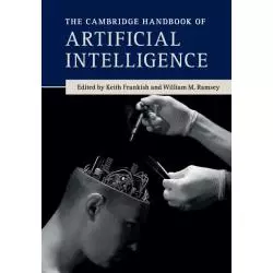 THE CAMBRIDGE HANDBOOK OFARTIFICIAL INTELLIGENCE Keith Frankish, William M. Ramsey - Cambridge University Press