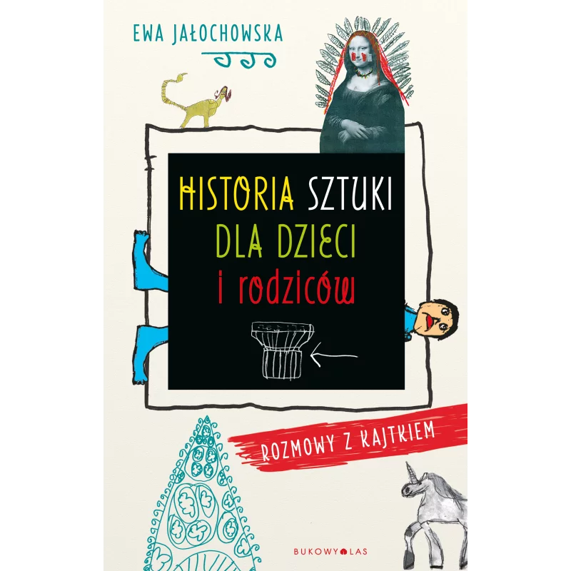 HISTORIA SZTUKI DLA DZIECI I RODZICÓW ROZMOWY Z KAJTKIEM Ewa Jałochowska - Bukowy las