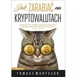 JAK ZARABIAĆ NA KRYPTOWALUTACH Tomasz Waryszak - One Press
