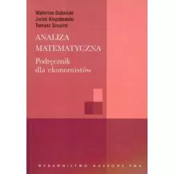 ANALIZA MATEMATYCZNA. PODRĘCZNIK DLA EKONOMISTÓW Tomasz Szapiro, Walerian Dubnicki, Jacek Kłopotowski - PWN