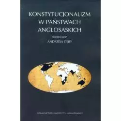 KONSTYTUCJONALIZM W PAŃSTWACH ANGLOSASKICH Andrzej Zięba - Wydawnictwo Uniwersytetu Jagiellońskiego