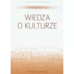 WIEDZA O KULTURZE. SŁOWNIKI TEMATYCZNE - PWN