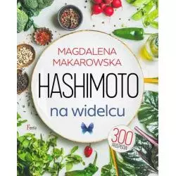 HASHIMOTO NA WIDELCU Magdalena Makarowska - Feeria