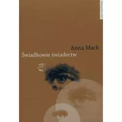 ŚWIADKOWIE ŚWIADECTW Anna Mach - Wydawnictwo Naukowe UMK