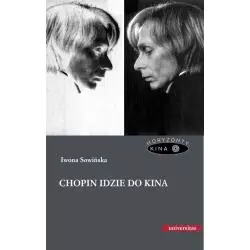 CHOPIN IDZIE DO KINA Iwona Sowińska - Universitas