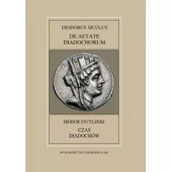FONTES HISTORIAE ANTIGUE XLVIII: DIODORUS SICULUS, DE AETATE DIADOCHRUM Leszek Mrozewicz, Anna Pawlaczyk - Wydawnictwo Naukow...