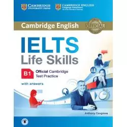 IELTS LIFE SKILLA OFFICIAL CAMBRIDGE TEST PRACTICE B1 STUDENTS BOOK WITH ANSWERS AND AUDIO Anthony Cosgrove - Cambridge Univ...