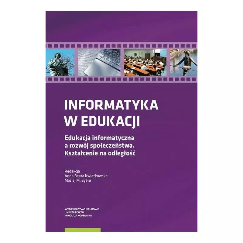 INFORMATYKA W EDUKACJI Anna Beata Kwiatkowska, Maciej M. Sysło - Wydawnictwo Naukowe UMK