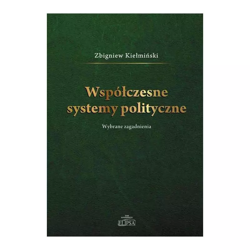 WSPÓLNE SYSTEMY POLITYCZNE. WYBRANE ZAGADNIENIA Zbigniew Kiełmiński - Elipsa