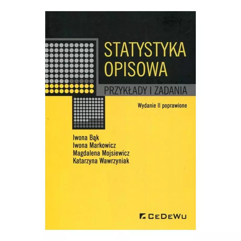 STATYSTYKA OPISOWA. PRZYKŁADY I ZADANIA Iwona Bąk, Iwona Markowicz ...