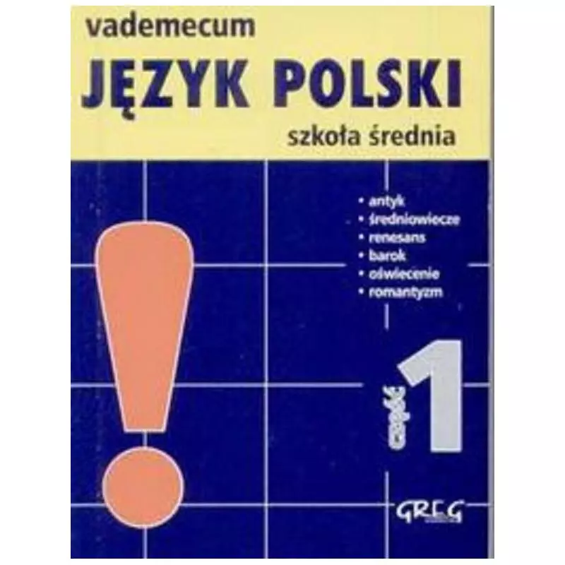 JĘZYK POLSKI VADEMECUM 1 LICEUM TECHNIKUM Wojciech Rzehak - Greg