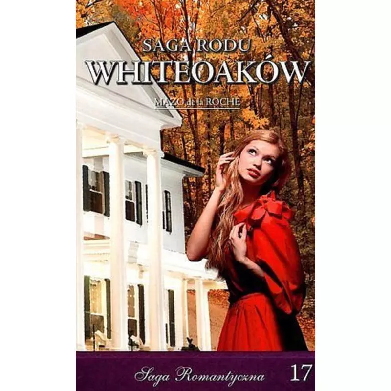 FORTUNA FINCHA SAGA RODU WHITEOAKÓW Mazo De La Roche - Amber