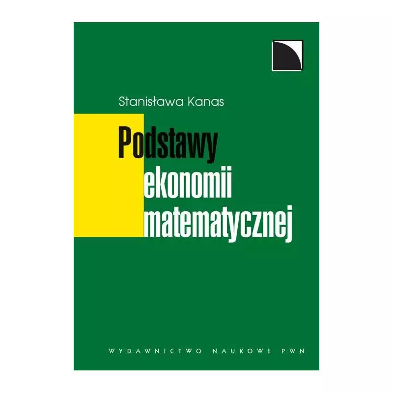 PODSTAWY EKONOMII MATEMATYCZNEJ Stanisława Kanas - PWN