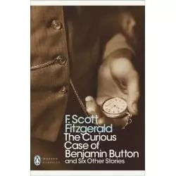 THE CURIOUS CASE OF BENJAMIN BUTTON AND SIX OTHER STORIES F. Scott Fitzgerald - Penguin Books
