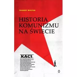 KACI. HISTORIA KOMUNIZMU NA ŚWIECIE 1 Thierry Wolton - Wydawnictwo Literackie