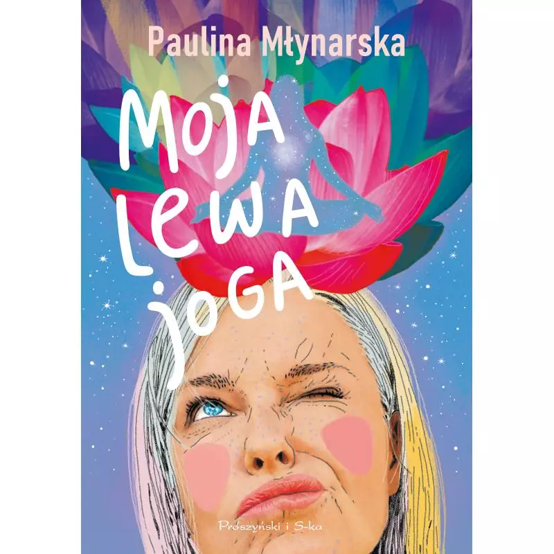 MOJA LEWA JOGA Paulina Młynarska - Prószyński