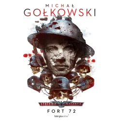 STALOWE SZCZURY. FORT 72 Michał Gołkowski - Fabryka Słów