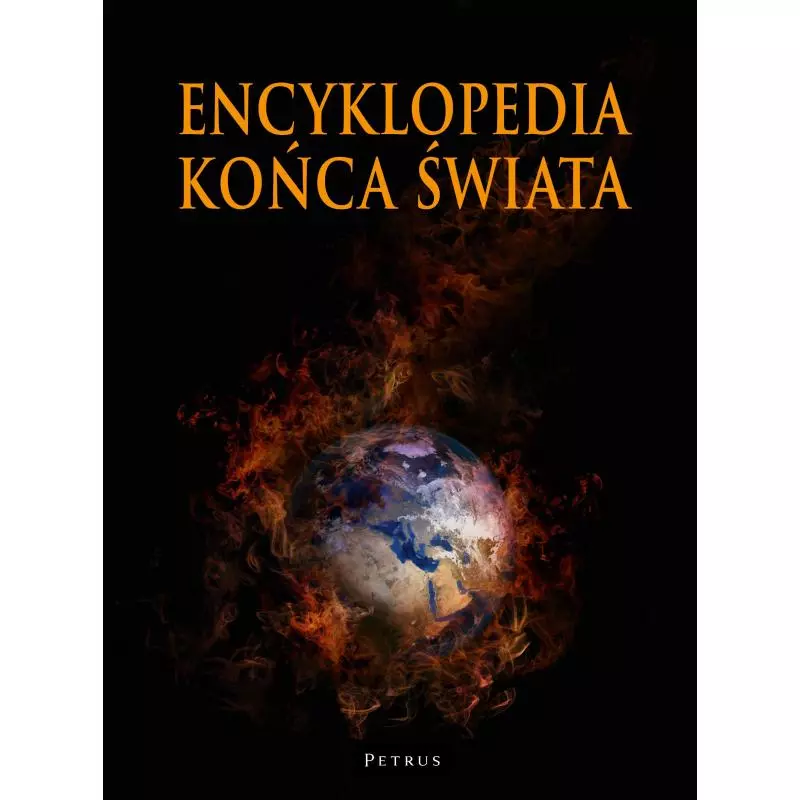 ENCYKLOPEDIA KOŃCA ŚWIATA Andrzej Zwoliński - Petrus