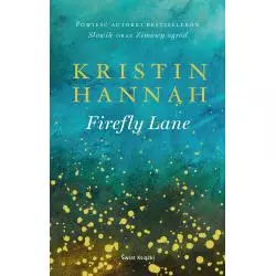 FIREFLY LANE Kristin Hannah - Świat Książki