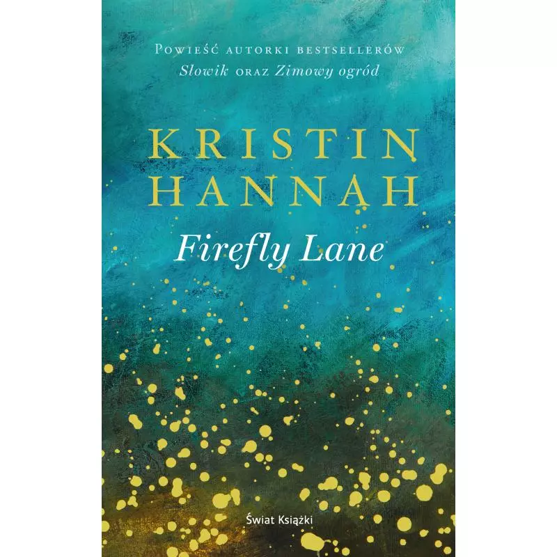 FIREFLY LANE Kristin Hannah - Świat Książki