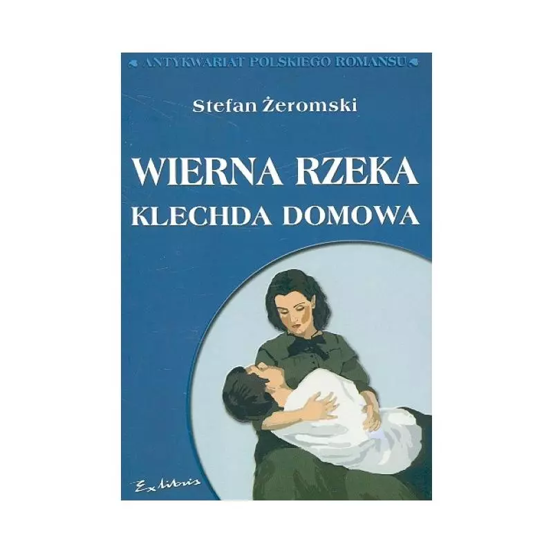 WIERNA RZEKA KLECHDA DOMOWA Stefan Żeromski - Ex Libris