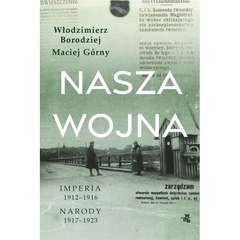 NASZA WOJNA Maciej Górny, Włodzimierz Borodziej - WAB