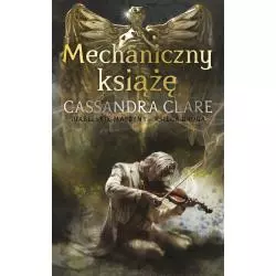 MECHANICZNY KSIĄŻĘ. DIABELSKIE MASZYNY 2 Cassandra Clare - Mag