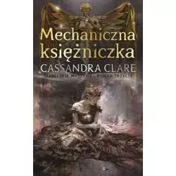 MECHANICZNA KSIĘŻNICZKA. DIABELSKIE MASZYNY 3 Cassandre Clare - Mag