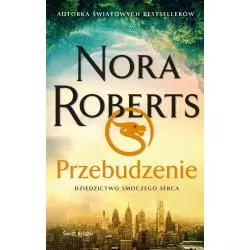 PRZEBUDZENIE. DZIEDZICTWO SMOCZEGO SERCA Nora Roberts - Świat Książki