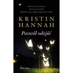 POZWÓL ODEJŚĆ Kristin Hannah - Świat Książki