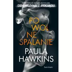 POWOLNE SPALANIE Paula Hawkins - Świat Książki