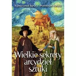 WIELKIE SEKRETY ARCYDZIEŁ SZTUKI Joanna Łenyk-Barszcz, Przemysław Barszcz - Fronda