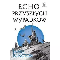 ECHO PRZYSZŁYCH WYPADKÓW James Islington - Fabryka Słów