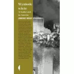 WYNIOSŁE WIEŻE. AL-KAIDA I ATAK NA AMERYKĘ Lawrence Wright - Czarne