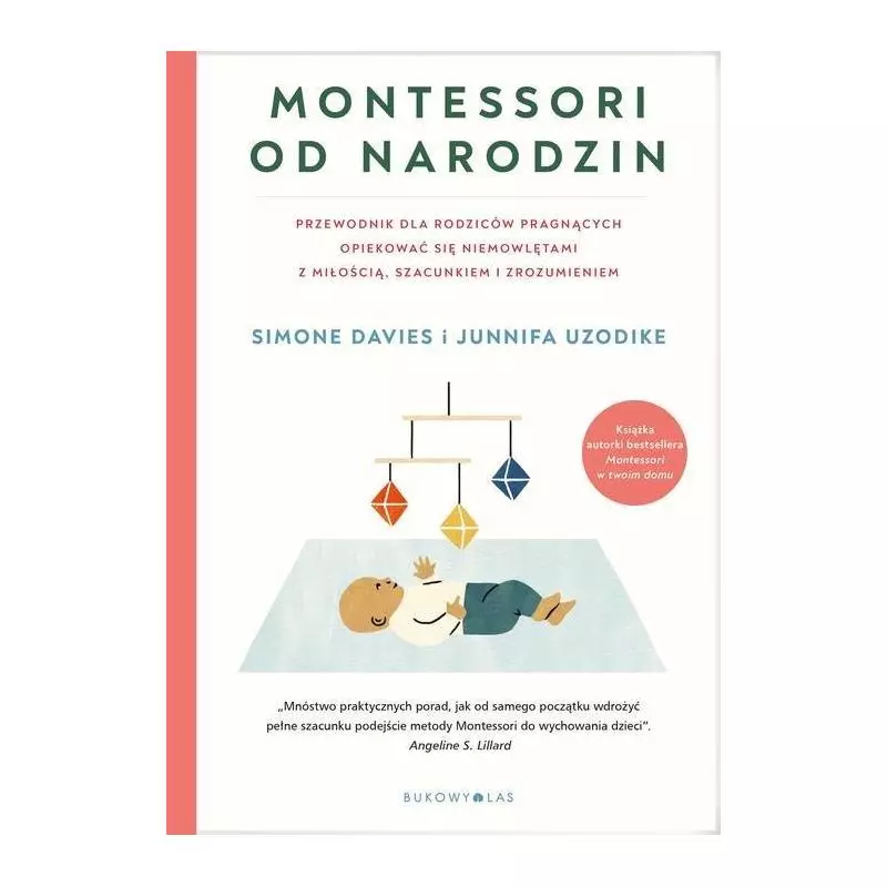 MONTESSORI OD NARODZIN. PRZEWODNIK DLA RODZICÓW Simone Davies, Junnifa Uzodike - Bukowy las